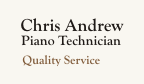Chris Andrew Piano Technician - Quality Service